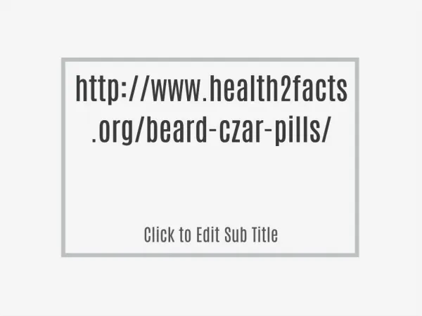 http://www.health2facts.org/beard-czar-pills/