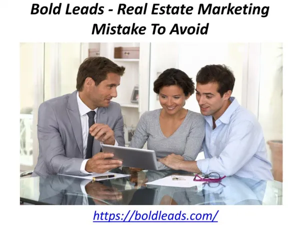 Bold Leads - Real Estate Marketing Mistake To Avoid