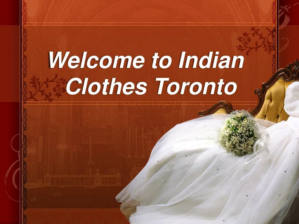 welcome to i ndian c lothes toronto