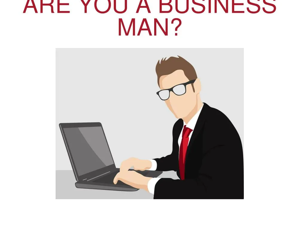 are you a business man