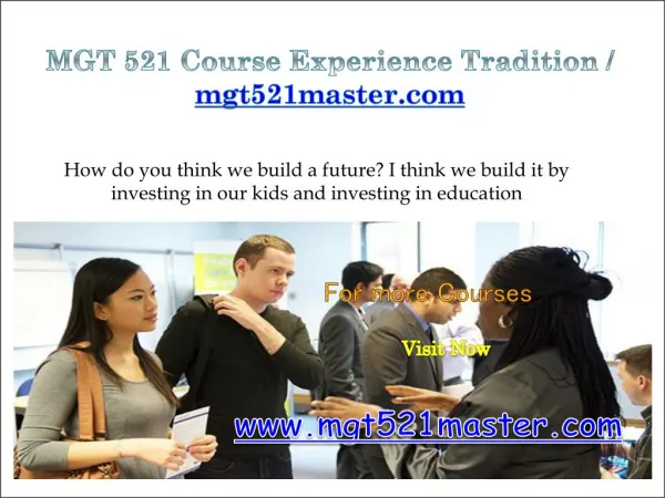 MGT 521 Course Experience Tradition / mgt521master.com
