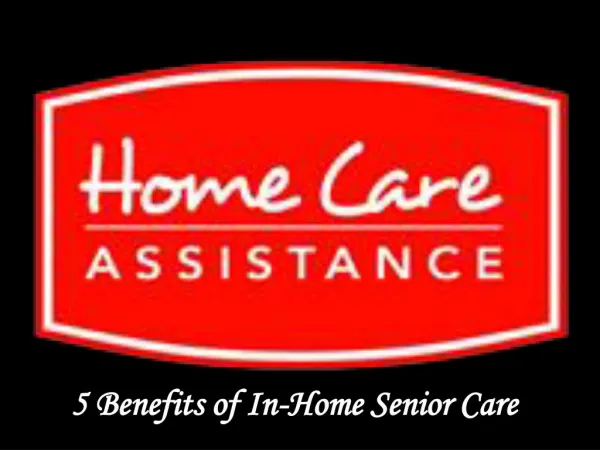 5 Benefits of In-Home Senior Care