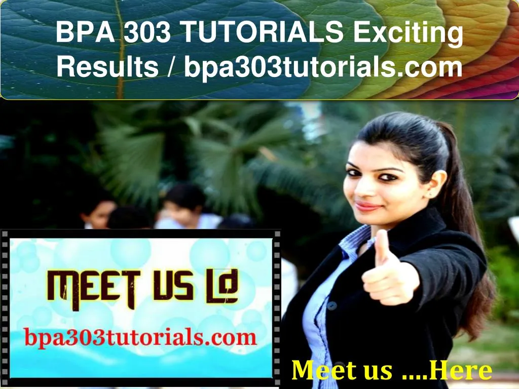 bpa 303 tutorials exciting results