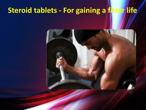 Steroid tablets - For gaining a fitter life