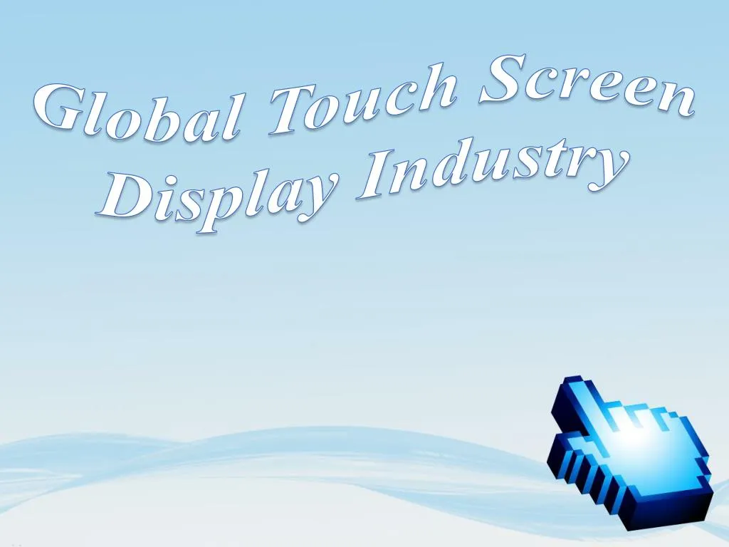 global touch s creen display industry