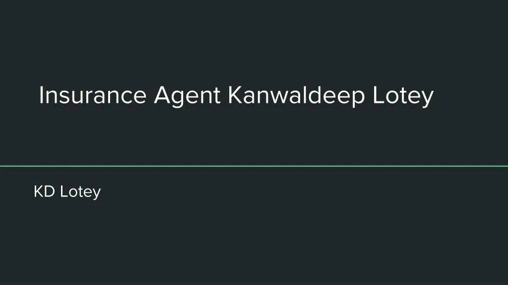 i nsurance agent kanwaldeep lotey