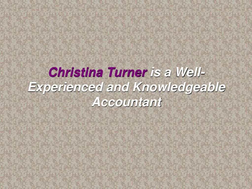 christina turner is a well experienced