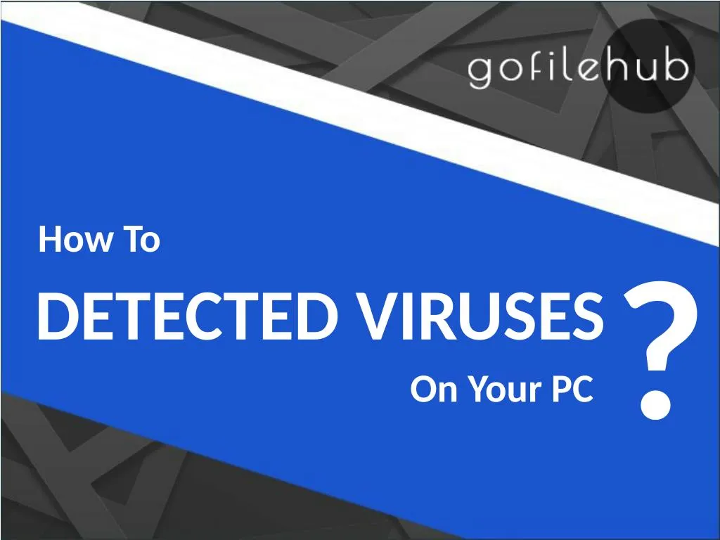 how to detected viruses