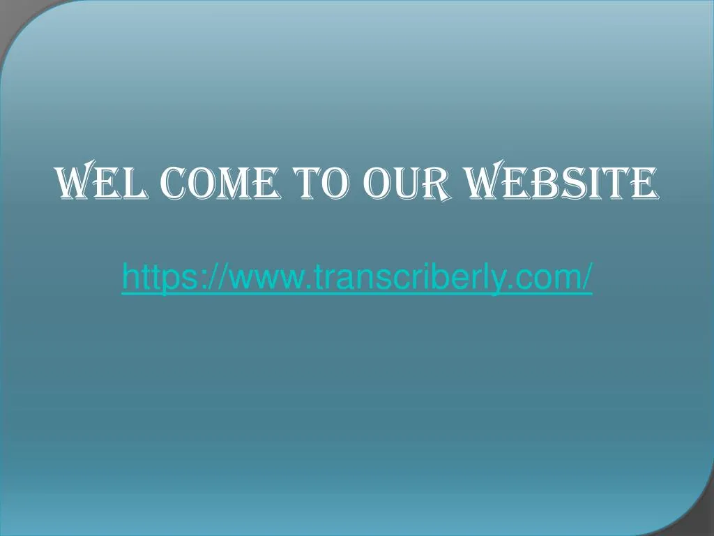 wel come to our website https www transcriberly