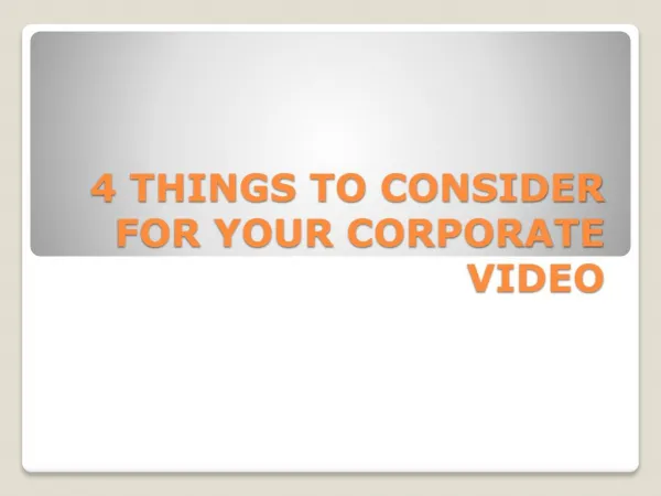 4 THINGS TO CONSIDER FOR YOUR CORPORATE VIDEO