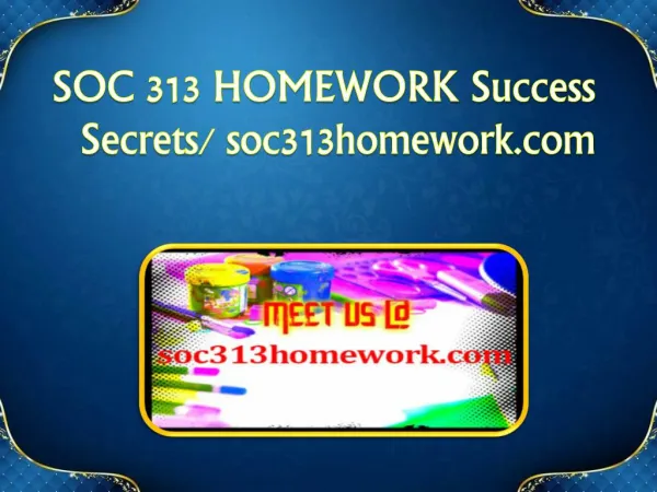 SOC 313 HOMEWORK Success Secrets/ soc313homework.com