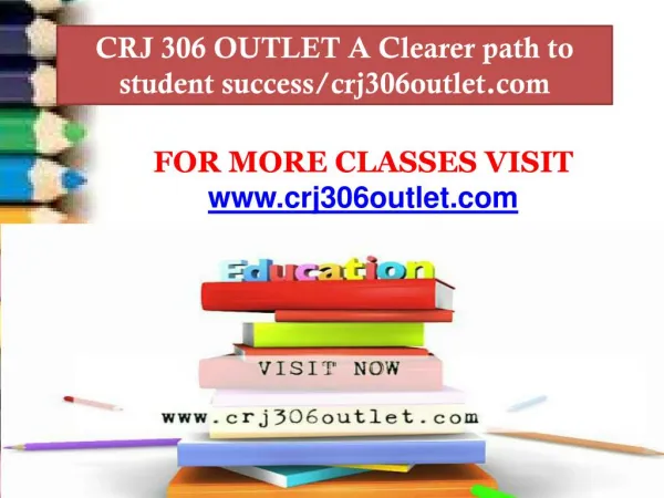 CRJ 306 OUTLET A Clearer path to student success/crj306outlet.com