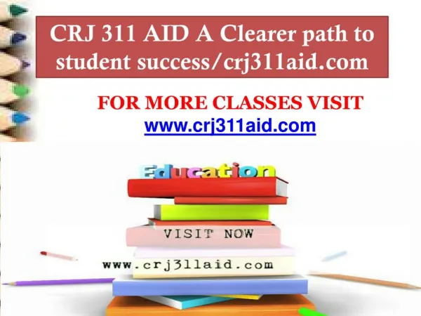 CRJ 311 AID A Clearer path to student success/crj311aid.com
