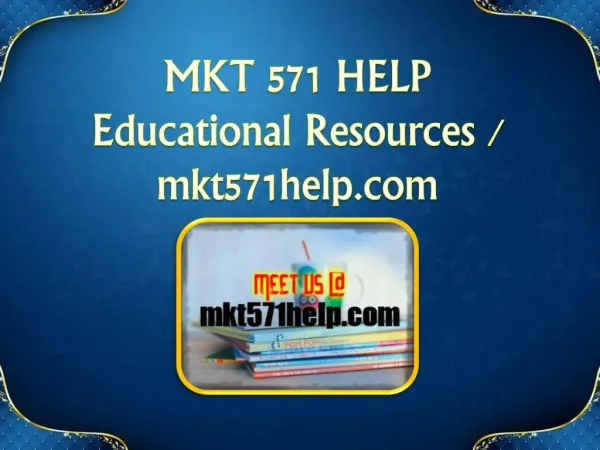 MKT 571 HELP Educational Resources - mkt571help.com