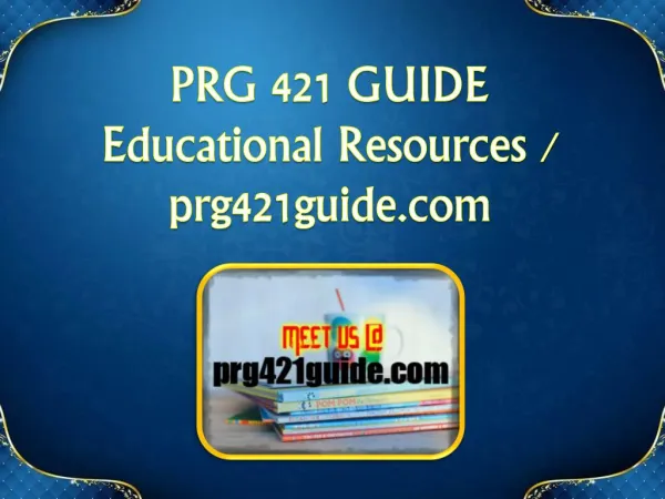 PRG 421 GUIDE Educational Resources - prg421guide.com