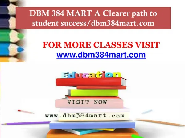 DBM 384 MART A Clearer path to student success/dbm384mart.com