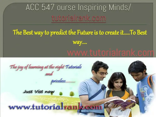 ACC 547 Course Inspiring Minds/tutorialrank.com