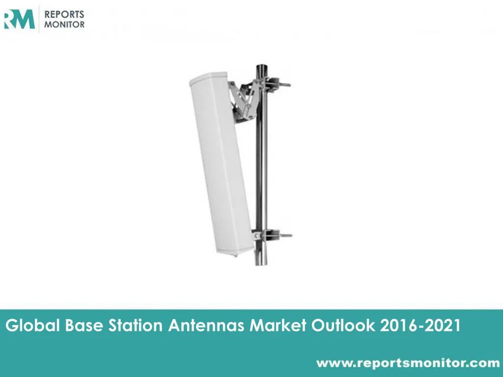 global base station antennas market outlook 2016 2021
