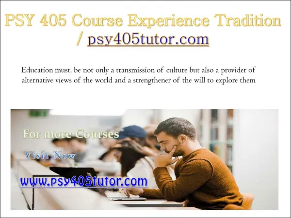 PSY 405 Course Experience Tradition / psy405tutor.com