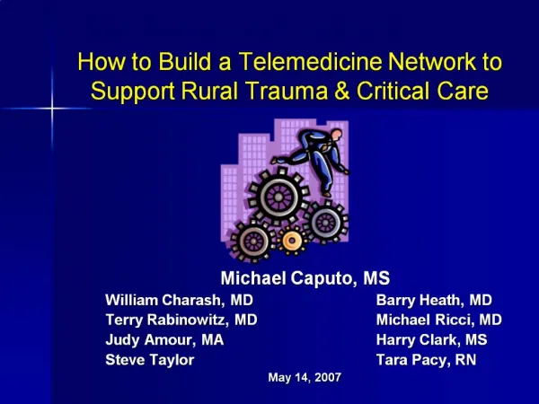 How to Build a Telemedicine Network to Support Rural Trauma Critical Care