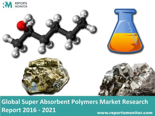 Super Absorbent Polymers Market – Industry Analysis, Size, Share, Growth, Trends, and Forecast 2016-2021