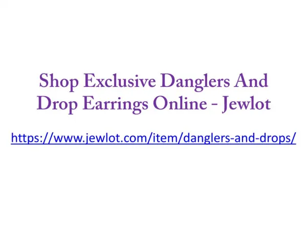 Shop Exclusive Danglers And Drop Earrings Online - Jewlot