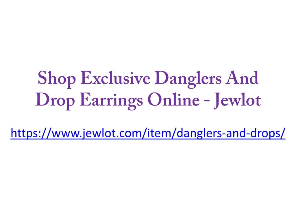 shop exclusive danglers and drop earrings online jewlot