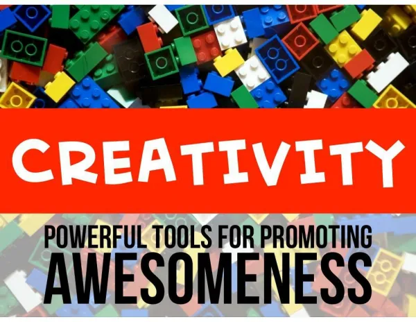Creativity: Powerful Tools For Promoting Awesomeness