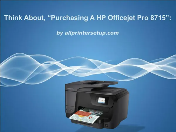 Think About Purchasing HP Officejet Pro 8715