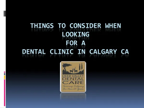 Things to consider when looking for a dental clinic in Calgary CA