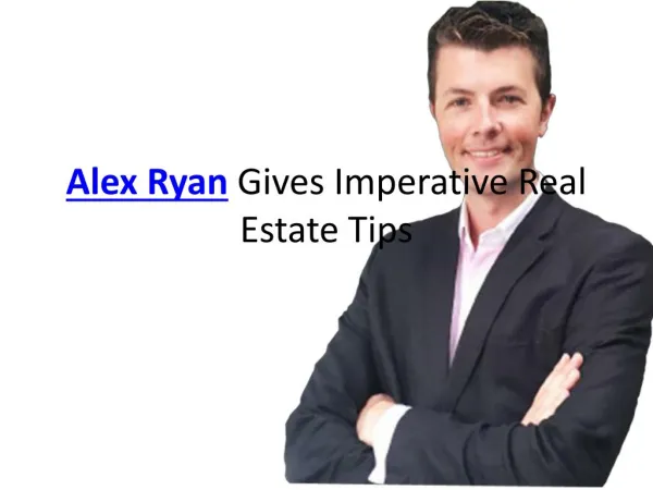 Alex ryan gives imperative real estate tips