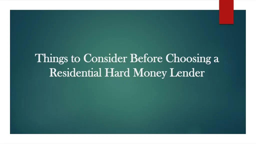 things to consider before choosing a residential hard money lender
