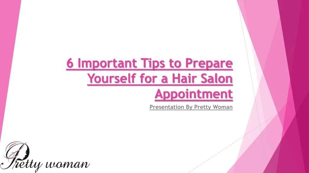 6 important tips to prepare yourself for a hair salon appointment