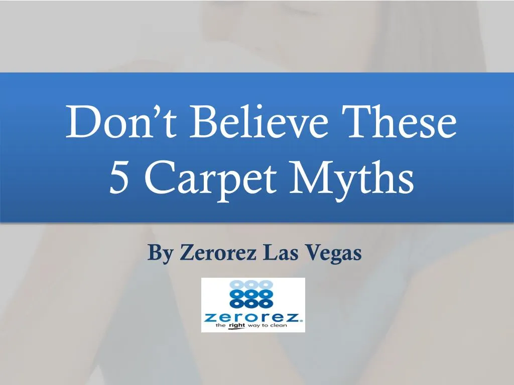 don t believe these 5 carpet myths
