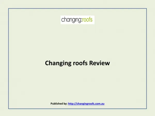Changing roofs Review