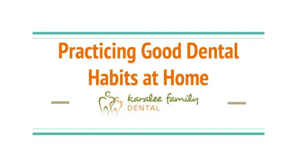 Practicing Good Dental Habits at Home - Karalee Family