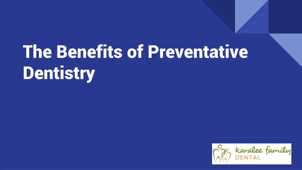 the benefits of preventative dentistry