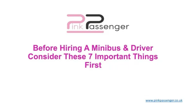 Before Hiring A Minibus & Driver Consider These 7 Important Things First