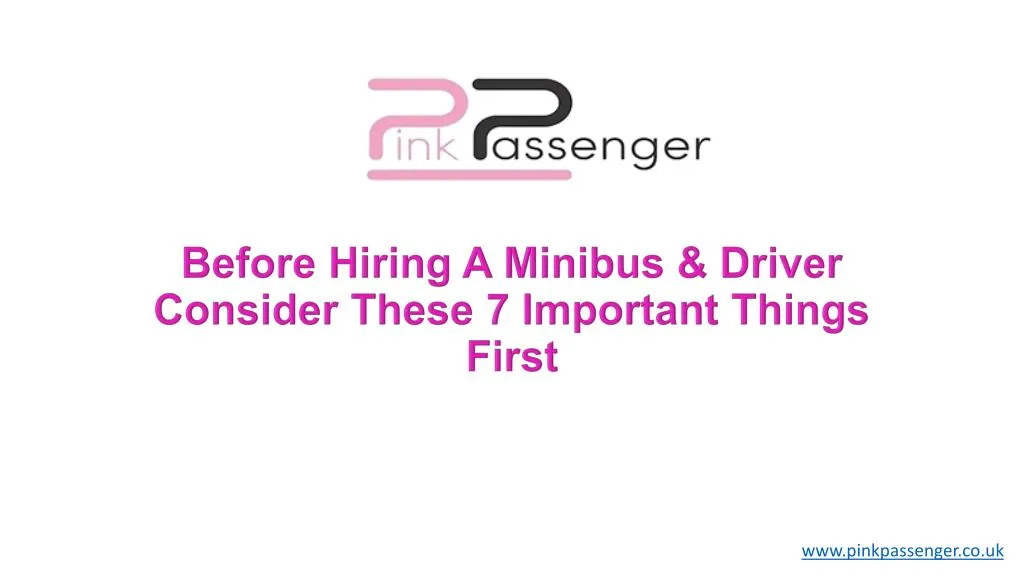 before hiring a minibus driver consider these 7 important things first