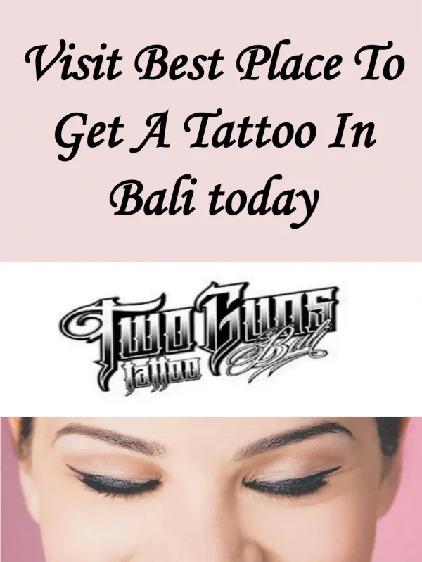 Visit Best Place To Get A Tattoo In Bali today