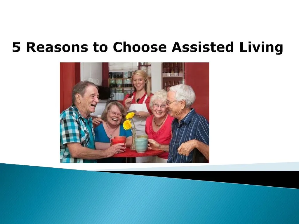 5 reasons to choose assisted living