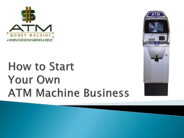 How to Start Your Own ATM Machine Business