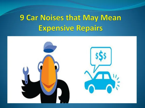 9 Car Noises that May Mean Expensive Repairs