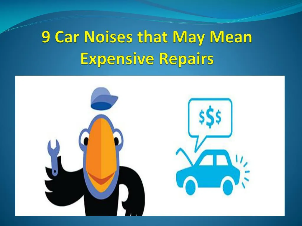 9 car noises that may mean expensive repairs