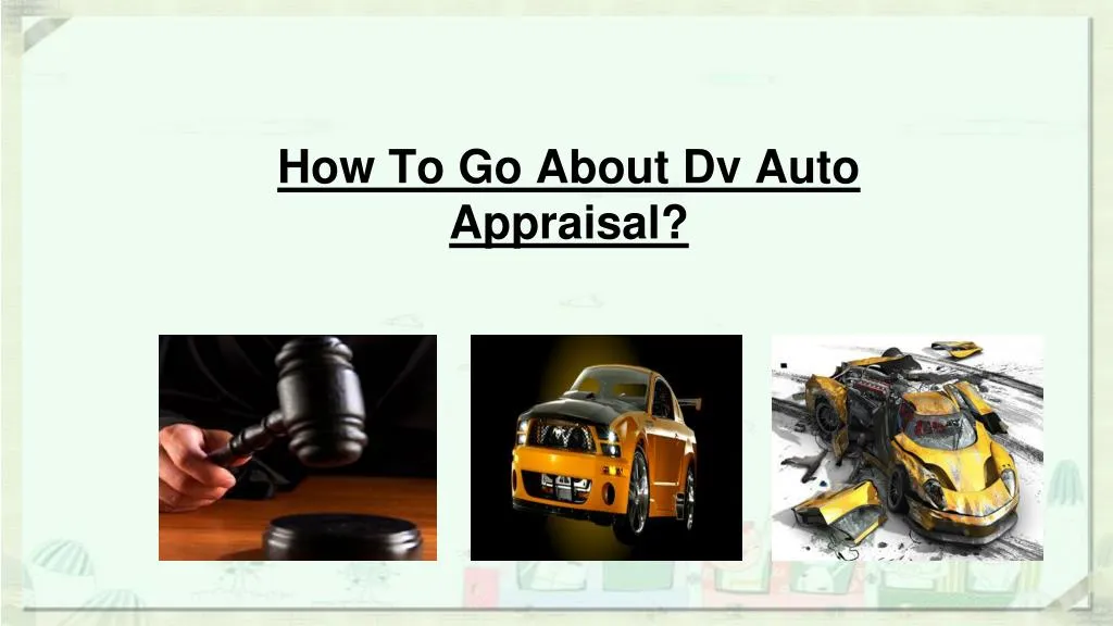 how to go about dv auto appraisal
