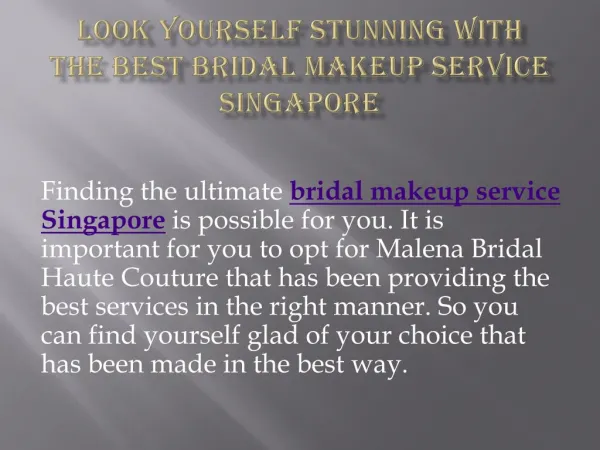 Look yourself stunning with the best bridal makeup service singapore