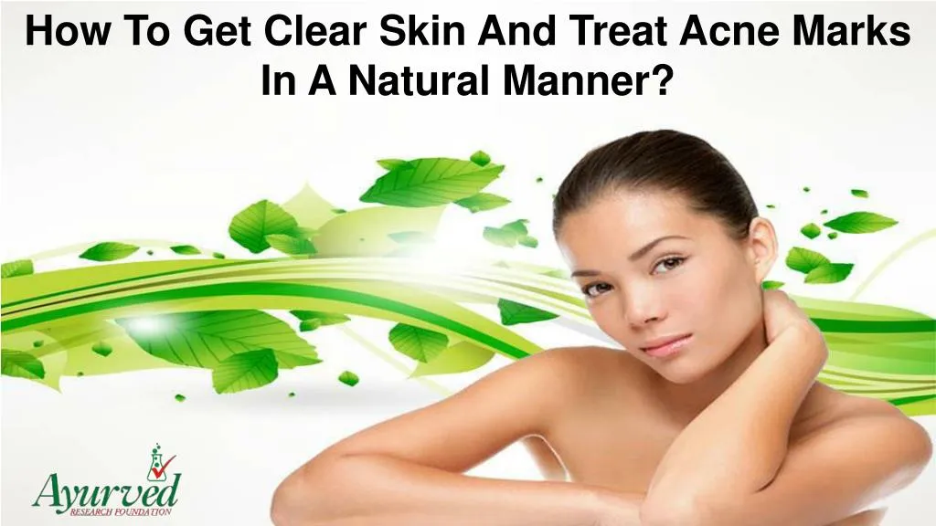 how to get clear skin and treat acne marks
