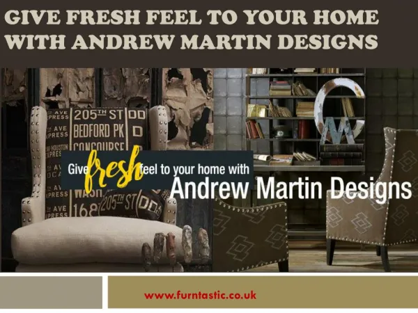 Give fresh feel to your home with Andrew Martin Designs