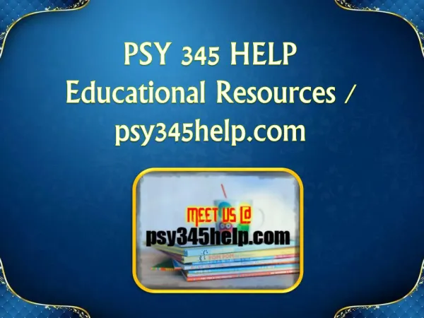 PSY 345 HELP Educational Resources - psy345help.com