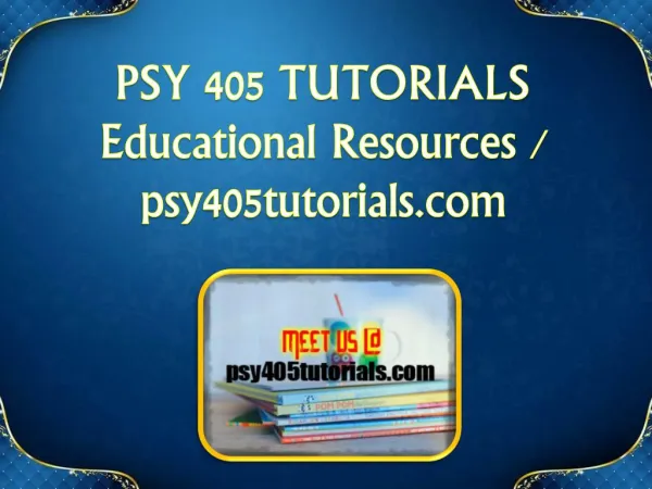 PSY 405 TUTORIALS Educational Resources - psy405tutorials.com